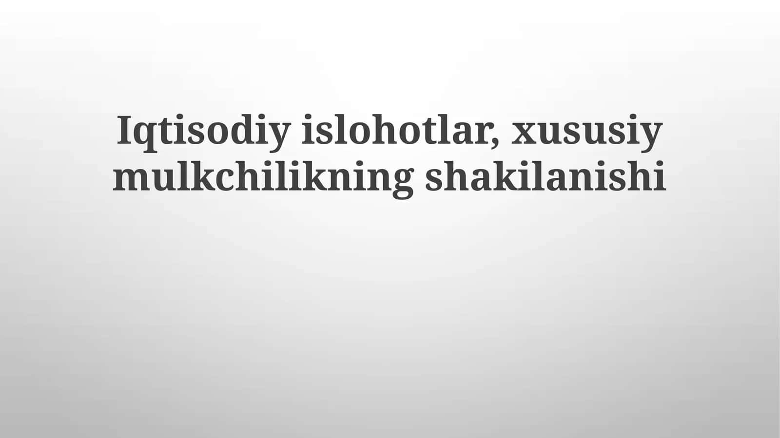 Iqtisodiy Islohotlar va Xususiy Mulkka Ta'siri