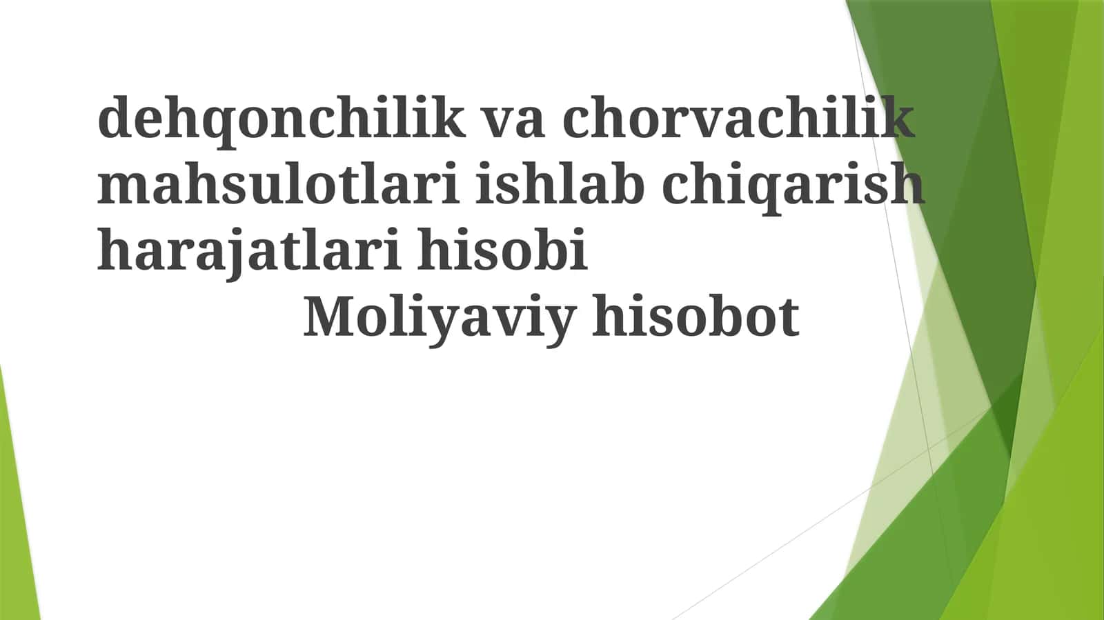 dehqonchilikvachorvachilikmahsulotlariishlabchiqarishharajatlarihisobiMoliyaviyhisobot