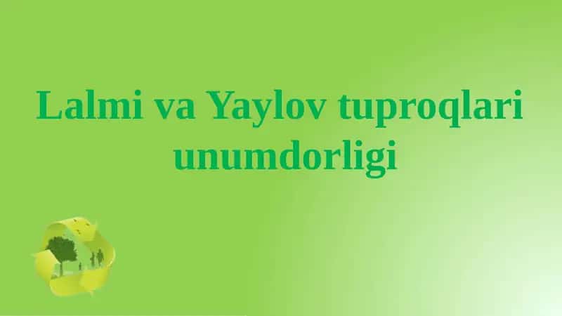 Lalmi va Yaylov tuproqlari unumdorligi