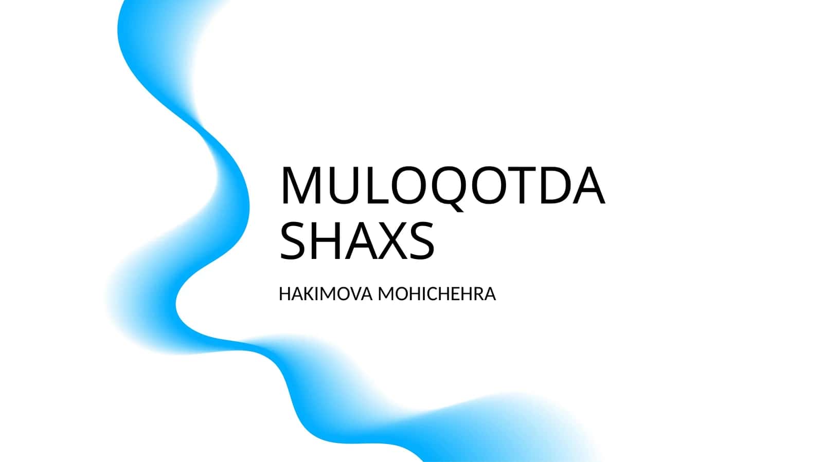 MULOQOTDA SHAXS