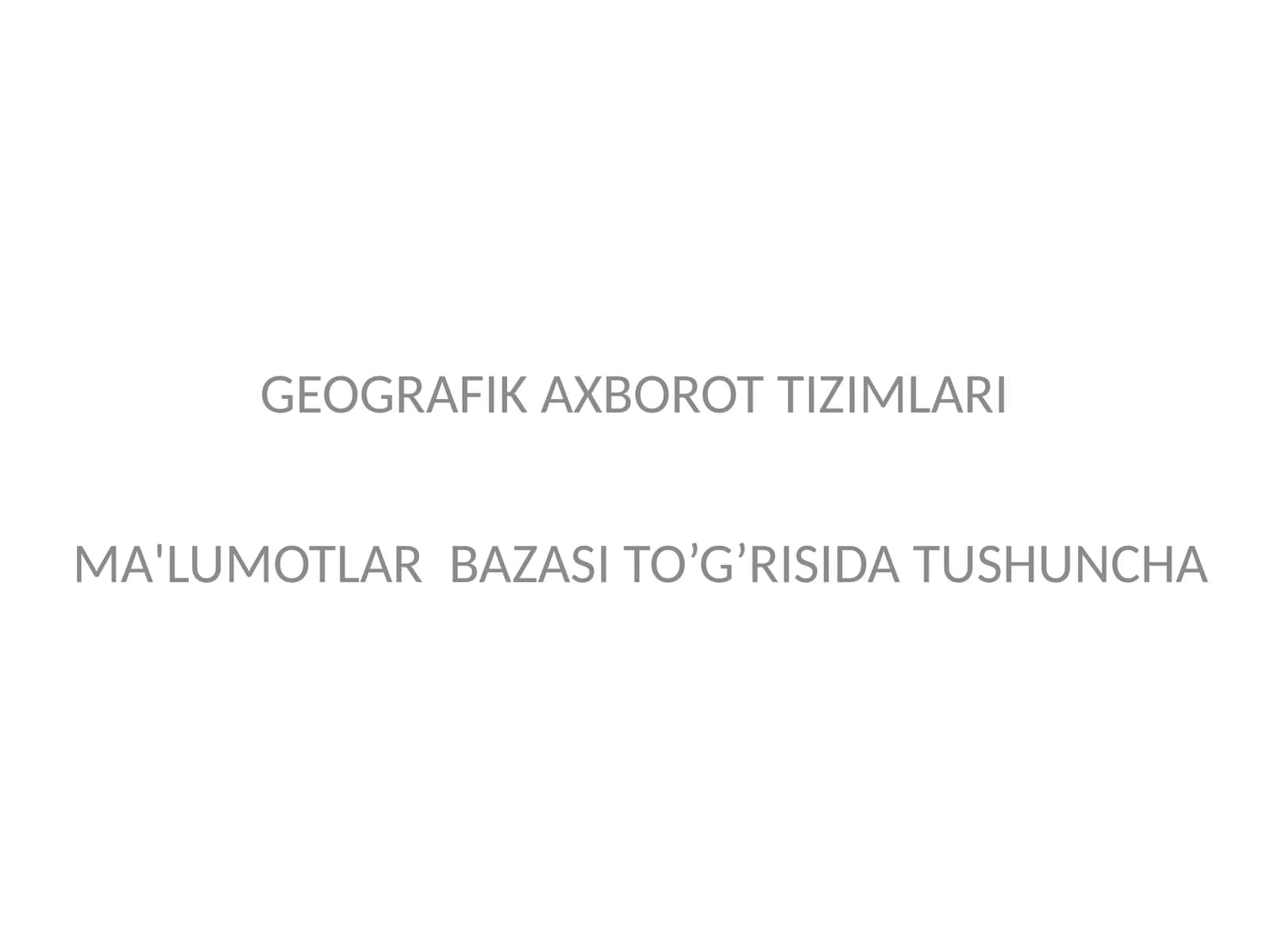 GEOGRAFIK AXBOROT TIZIMLARI