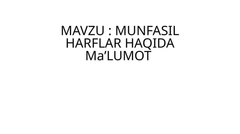 MUNFASIL HARFLAR HAQIDA MaʼLUMOT
