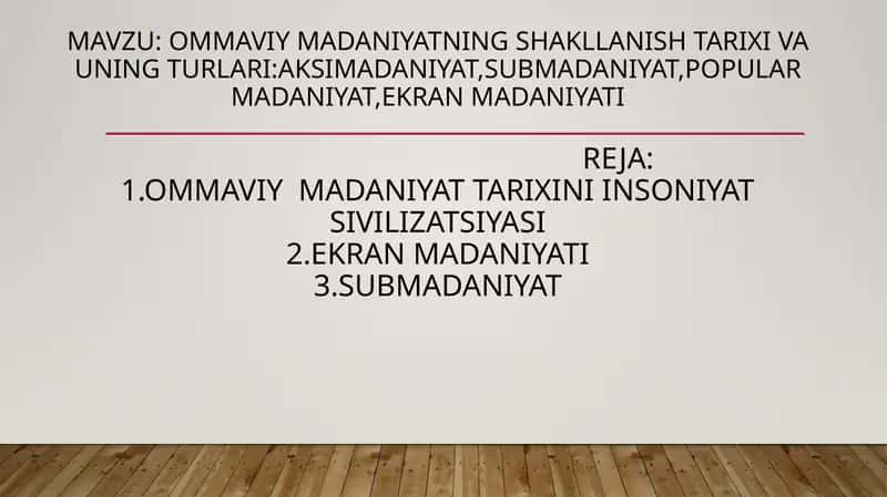 Ommaviy madaniyatning shakllanish tarixi va uning turlari