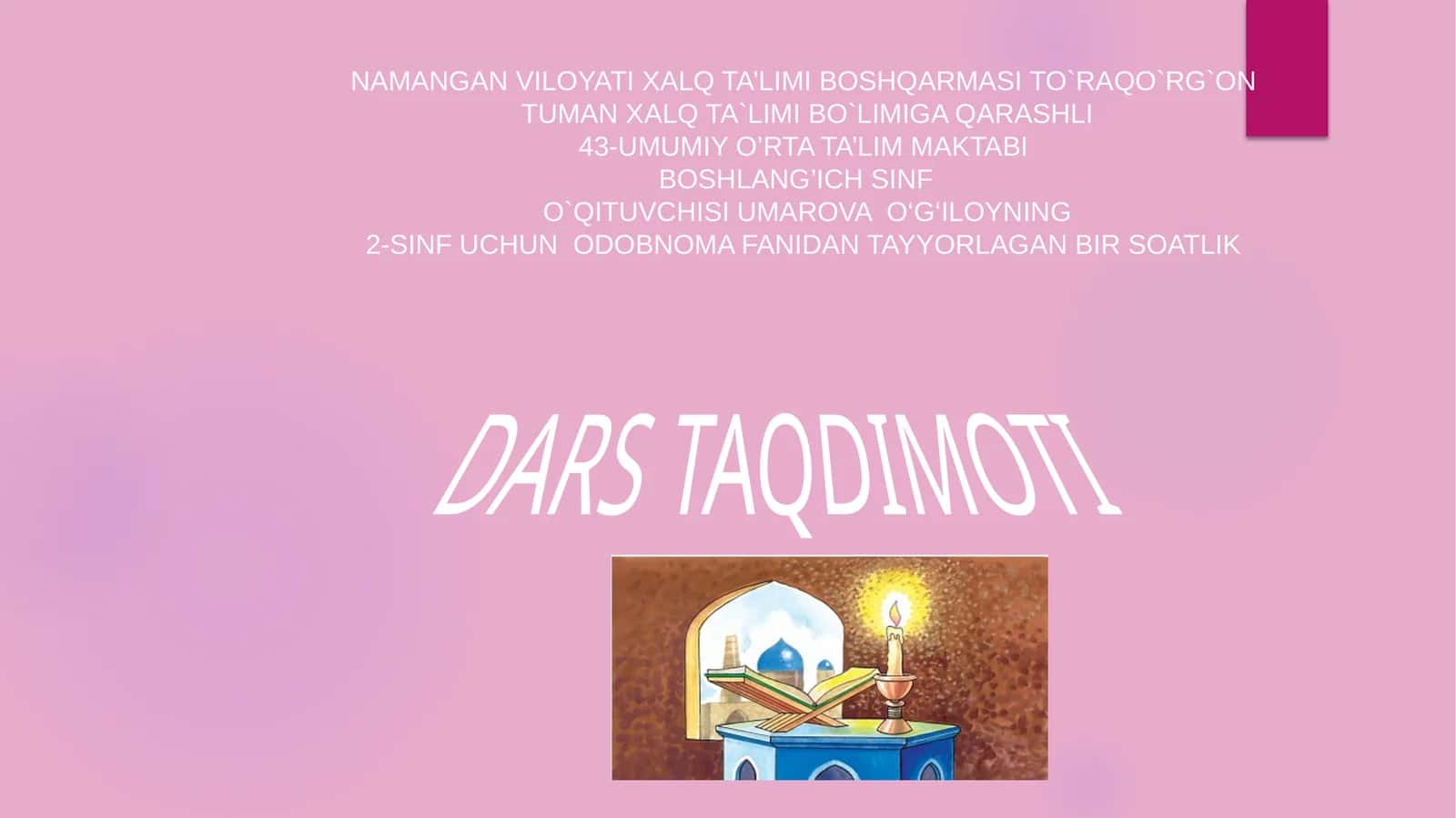 Boshlang’ich Sinfo`qituvchisi Umarova O‘g‘iloyning2-sinf Uchun Odobnama Fanidan Tayyorlagan Bir Soatlik Dars Taqdimoti