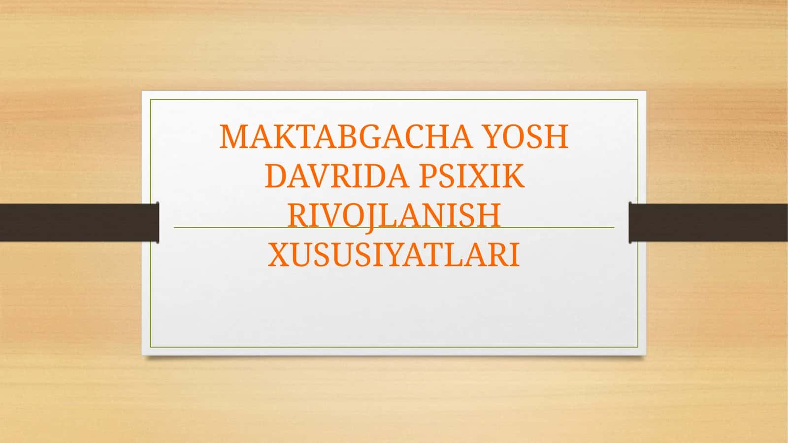 MAKTABGACHA YOSH DAVRIDA PSIXIK RIVOJLANISH XUSUSIYATLARI