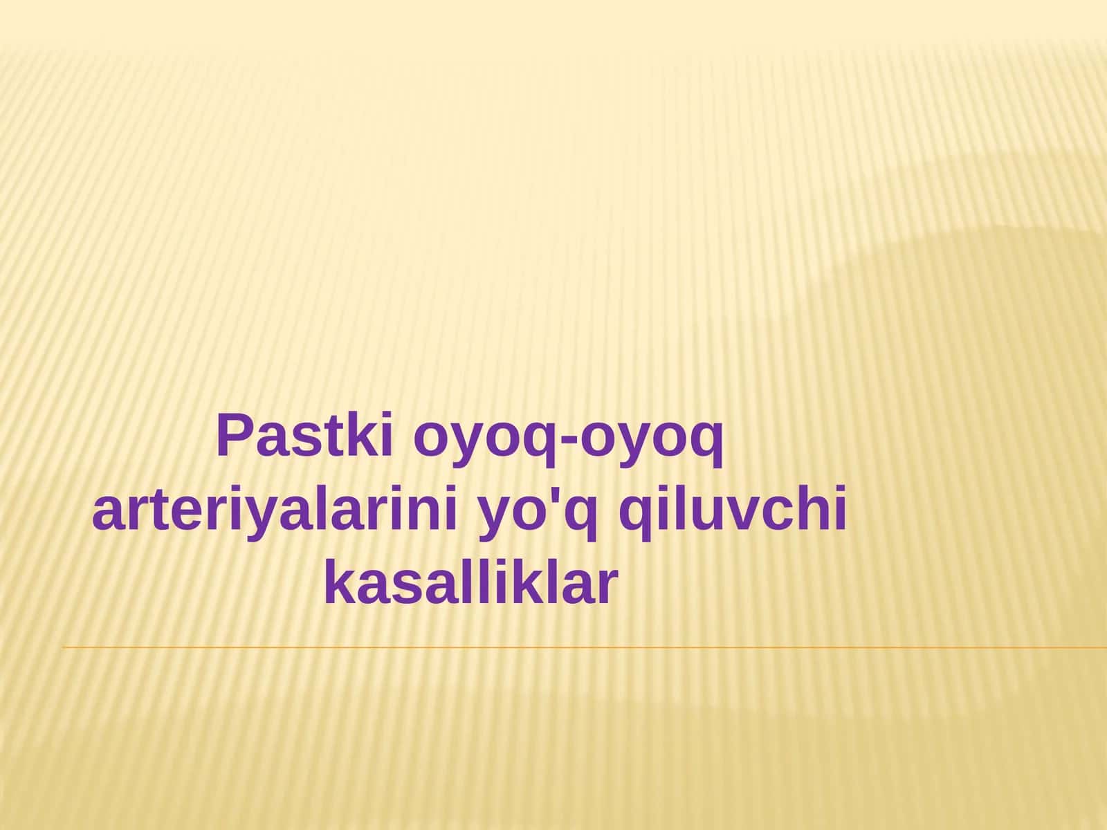 Pastki oyoq-oyoq arteriyalarini yo'q qiluvchi kasalliklar