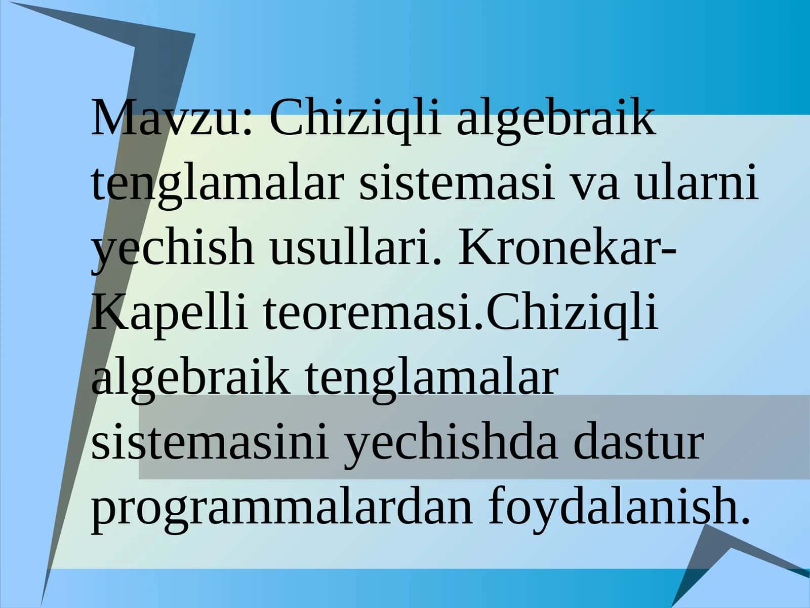 Chiziqli algebraik tenglamalar sistemasi va ularni yechish usullari