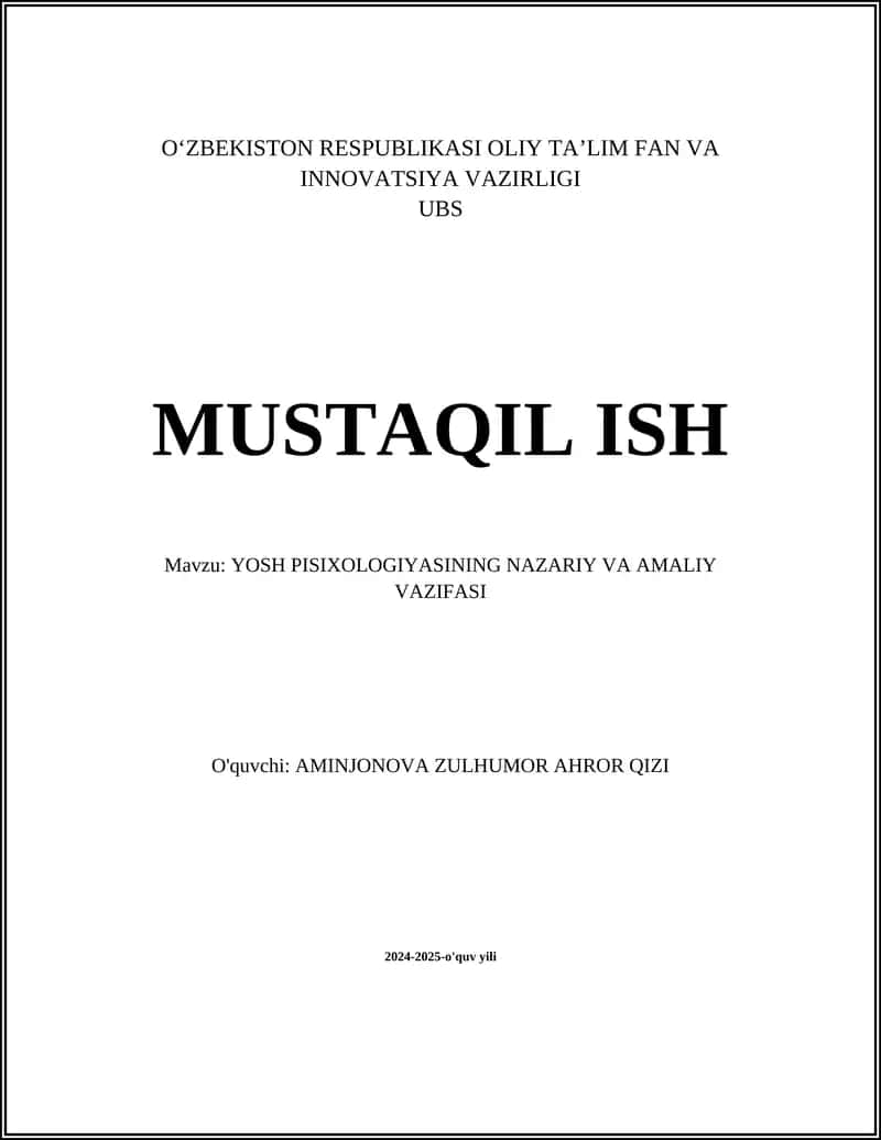 MUSTAQIL ISH Mavzu: YOSH PISIXOLOGIYASINING NAZARIY VA AMALIY VAZIFASI