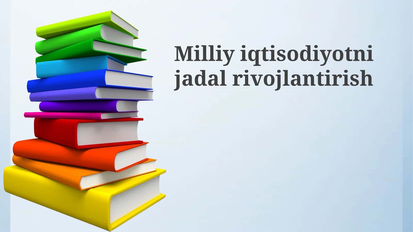 Milliy iqtisodiyotni jadal rivojlantirish