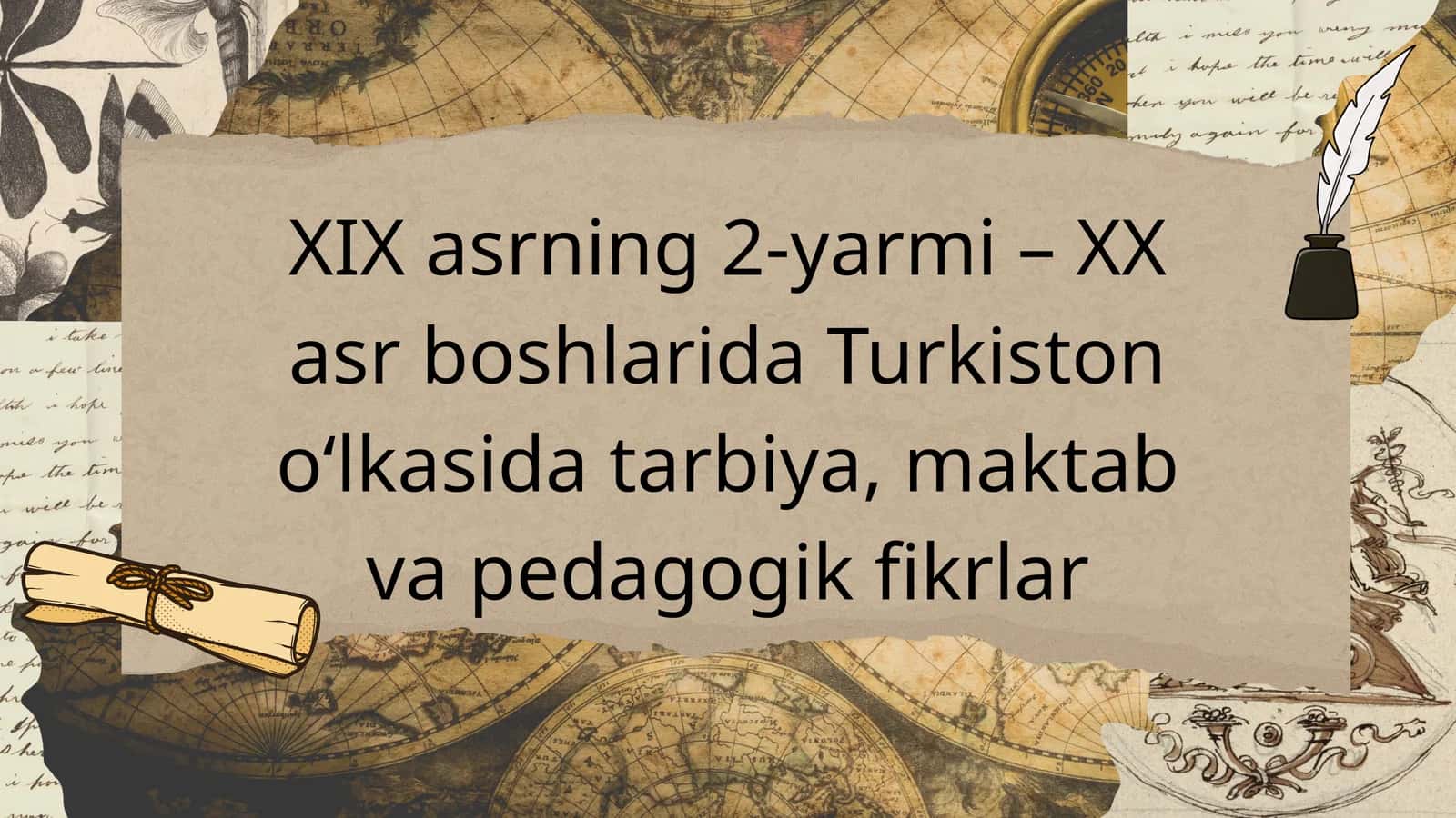 XIX asrning 2-yarmi – XX asr boshlarida Turkiston o‘lkasida tarbiya, maktab va pedagogik fikrlar