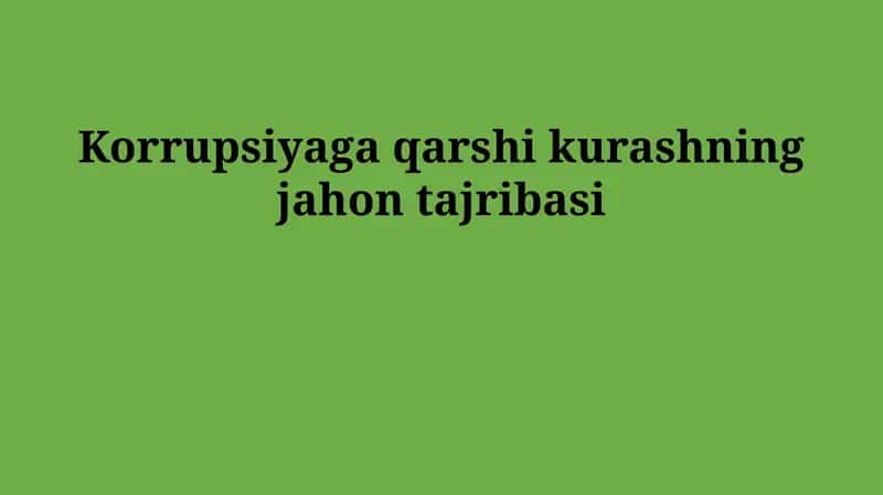 Korrupsiyaga qarshi kurashning jahon tajribasi