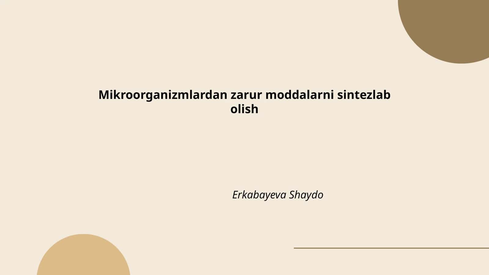Mikroorganizmlardan zarur moddalarni sintezlab olish