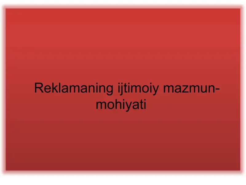 Reklamaning ijtimoiy mazmun-mohiyati