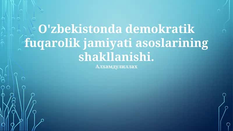 O'zbekistonda demokratik fuqarolik jamiyati asoslarining shakllanishi