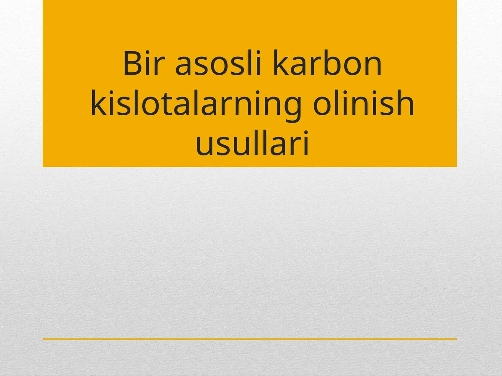 Bir asosli karbon kislotalarning olinish usullari