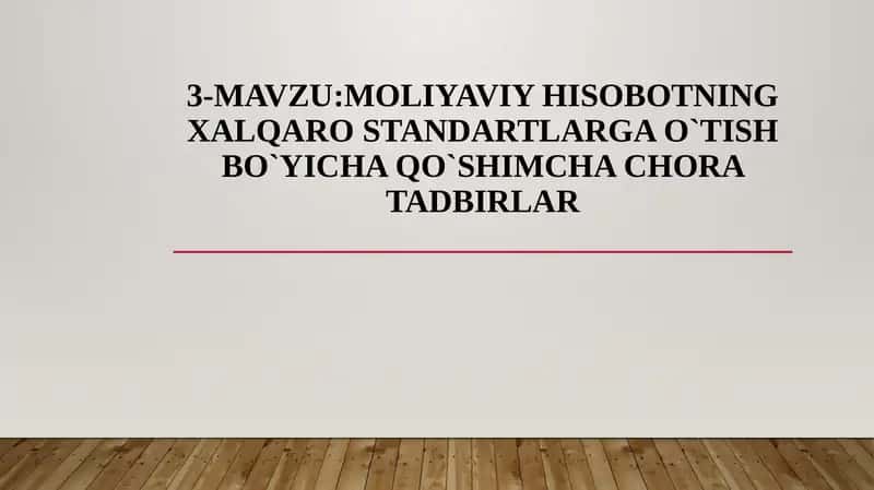 Moliyaviy hisobotning XALQARO STANDARTLARGA O`TISH BO`YICHA QO`SHIMCHA CHORA TADBIRLAR