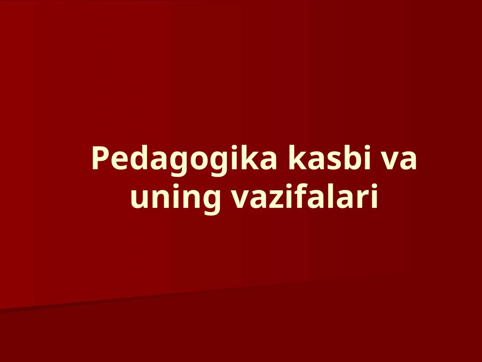Pedagogika kasbi va uning vazifalari
