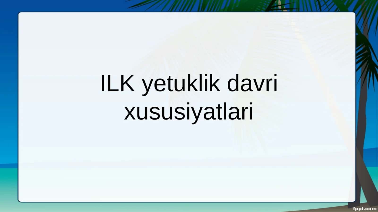 ILK yetuklik davri xususiyatlari
