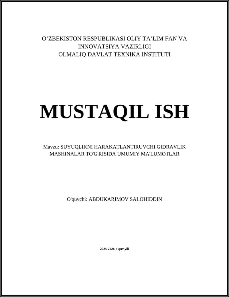 SUYUQLIKNI HARAKATLANTIRUVCHI GIDRAVLIK MASHINALAR TO'G'RISIDA UMUMIY MA'LUMOTLAR