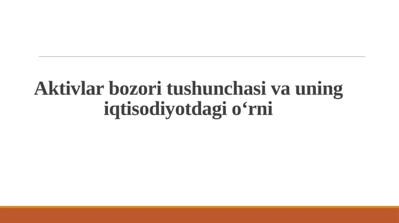 aktivlar bozori tushunchasi va uning iqtisodiyotdagi oʻrni