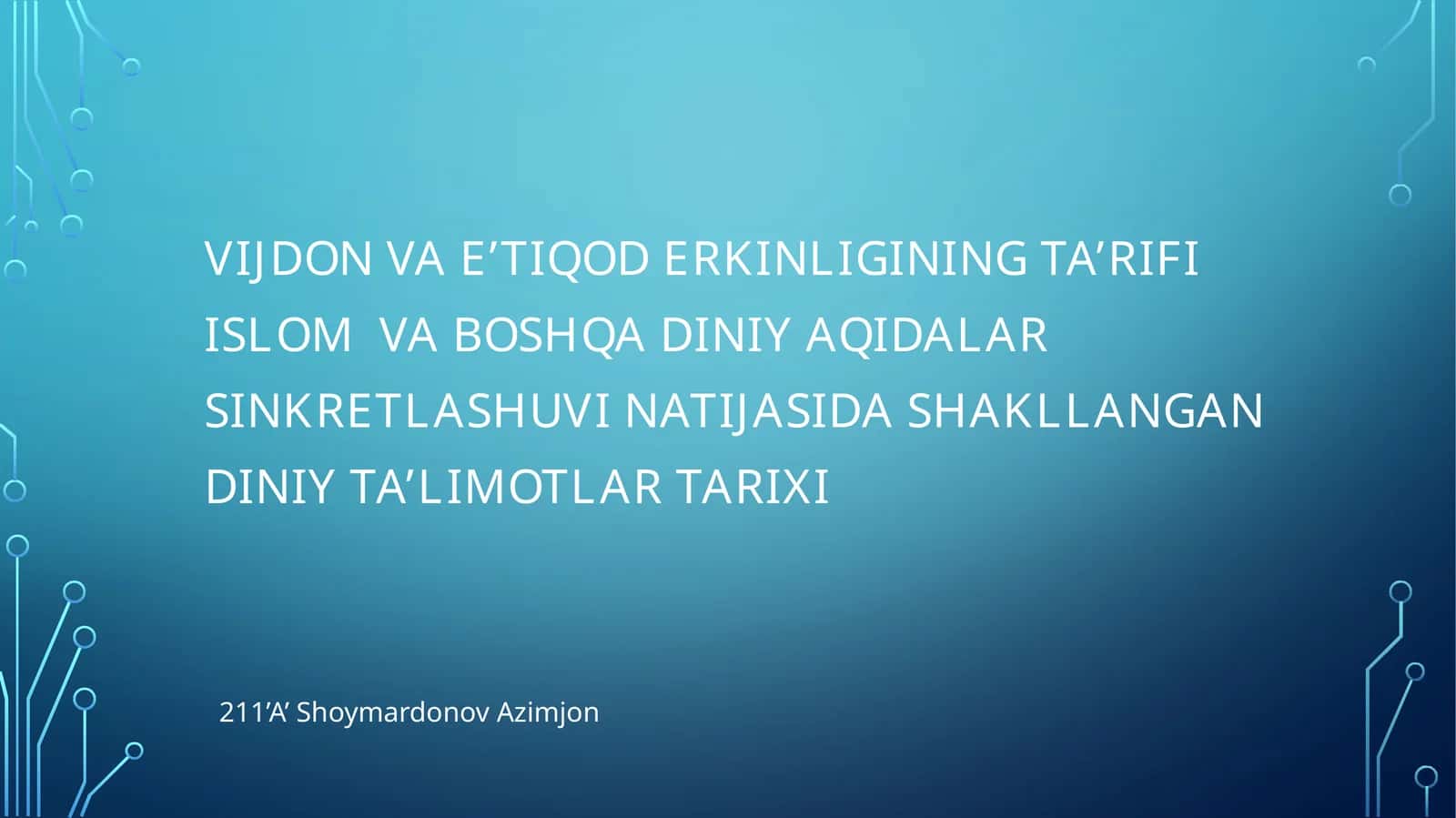 Vijdon va e’tiqod erkining ta’rifi Islom va boshqadiniya qidalari sinkretlashuvi natijasida shakllangan diniy ta’limotlar tarixi