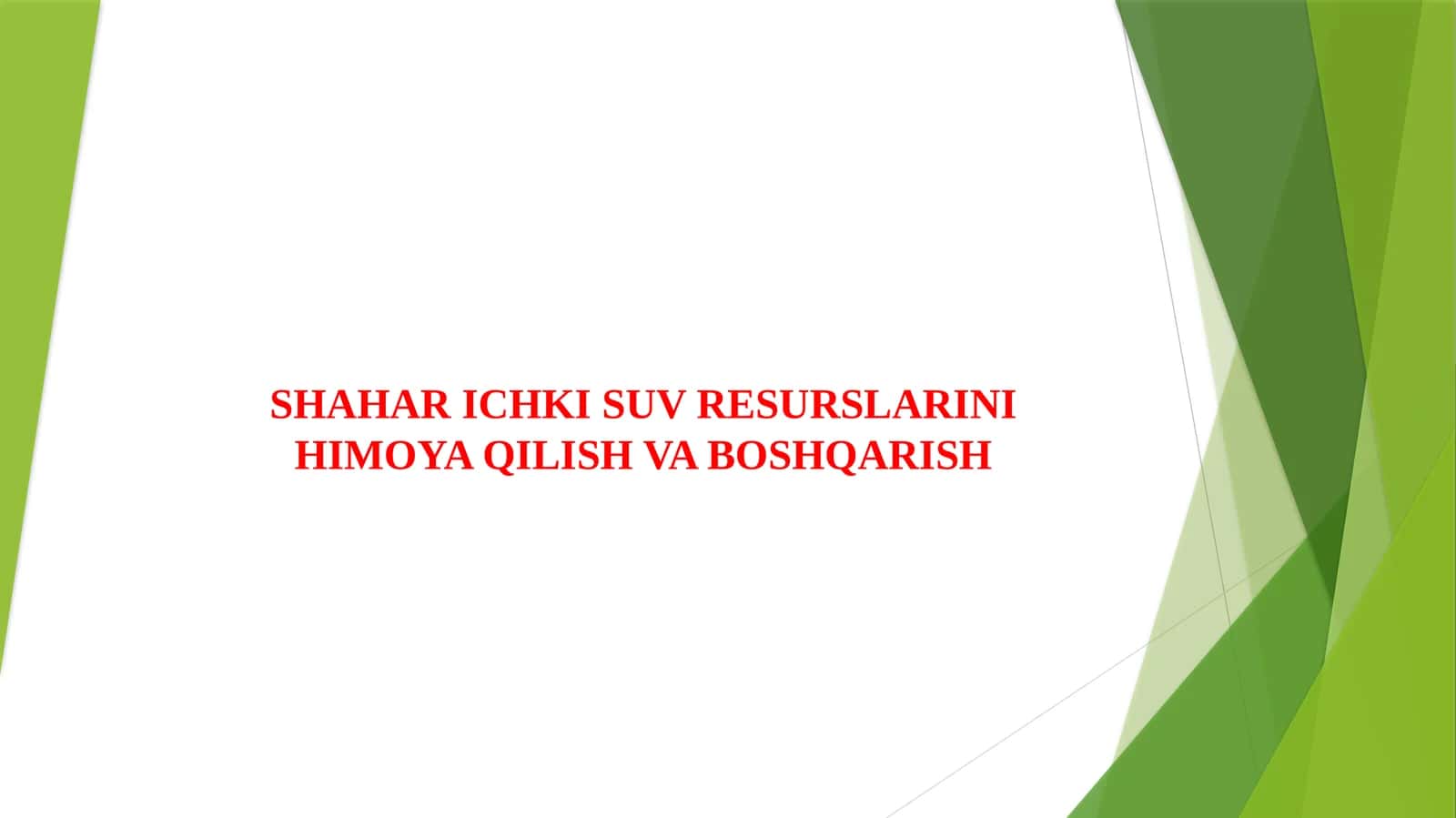 SHAHAR ICHKI SUV RESURSLARINI HIMOYA QILISH VA BOSHQARISH