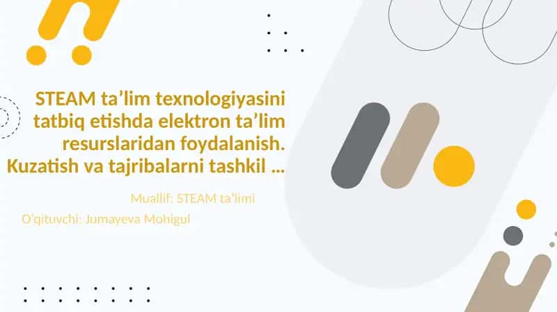 STEAM taʼlim texnologiyasini tatbiq etishda elektron taʼlim resurslaridan foydalanish