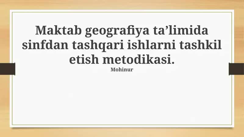 Geografiya ta'limida sinfdan tashqari ishlarni tashkil etish metodikasi