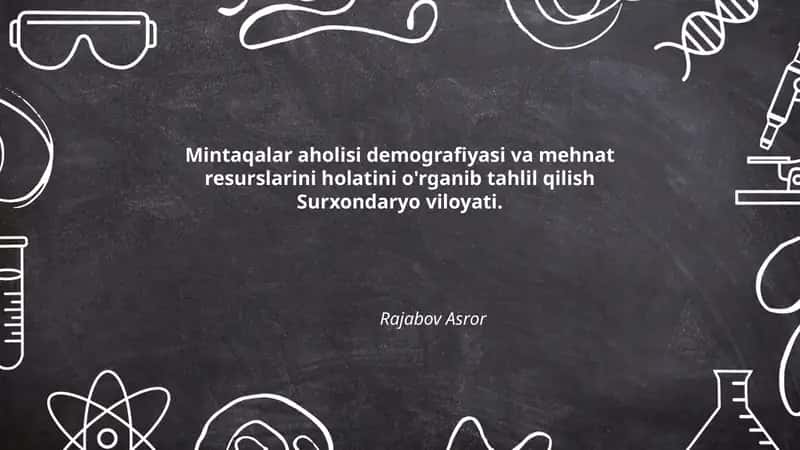 Mintaqalar aholisi demografiyasi va mehnat resurslarini holatini o'rganib tahlil qilish Surxondaryo viloyati.
