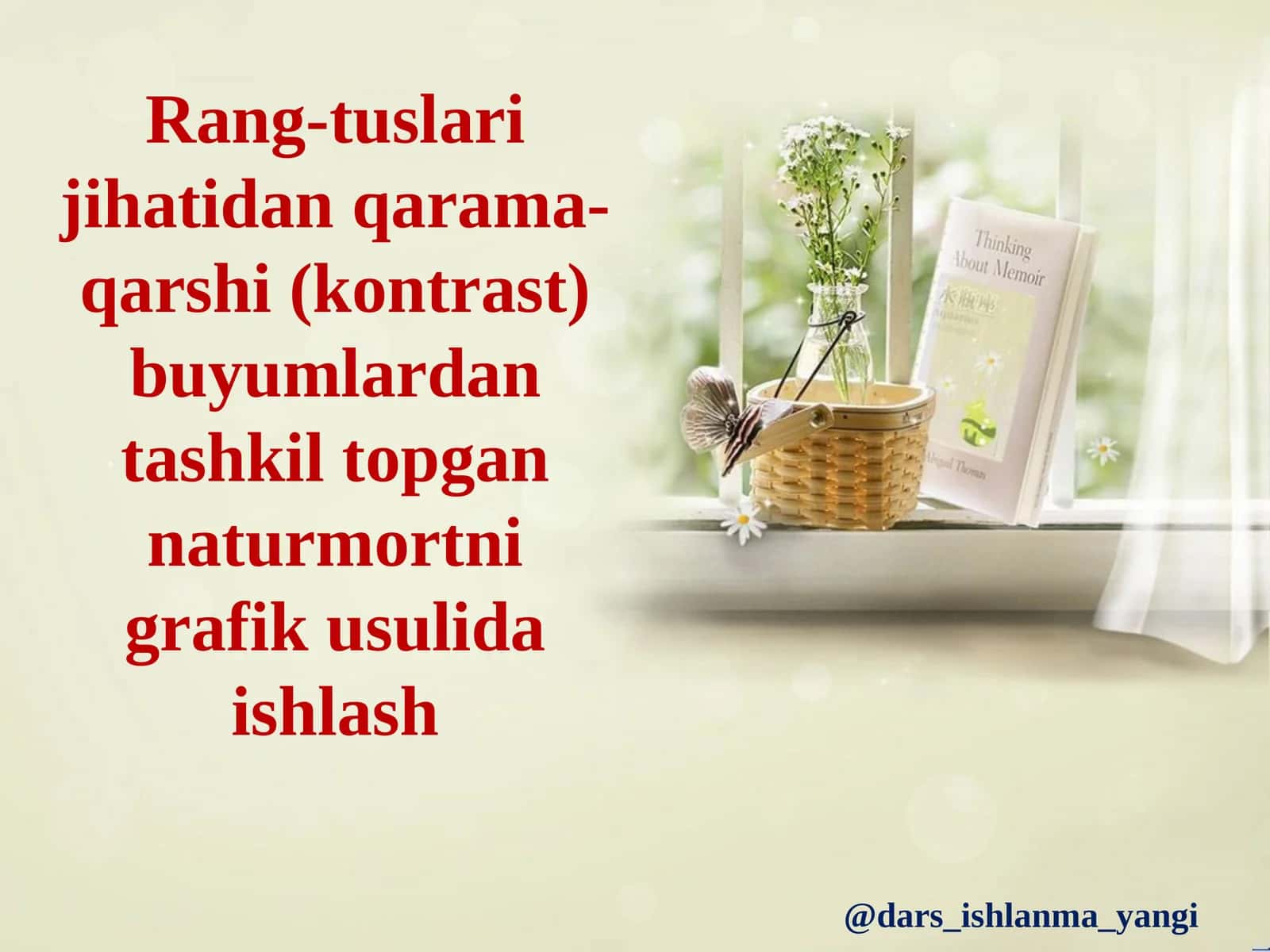 Rang-tuslari jihatidan qarama-qarshi (kontrast) buyumlar dan tashkil topgan naturmort nigrafi