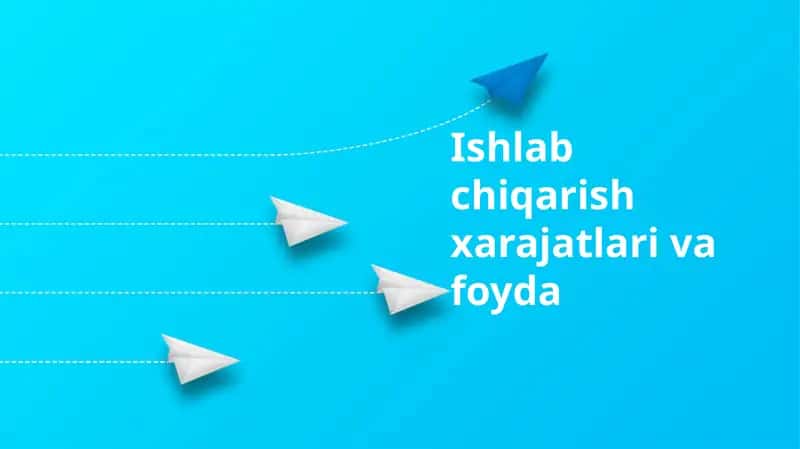 Ishlab chiqarish xarajatlari va foyda