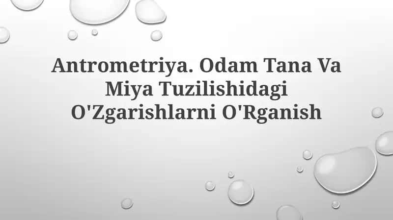 Antrometriya. Odam Tana Va Miya TuzilishidagiO'ZgarishlarniO'Rganish