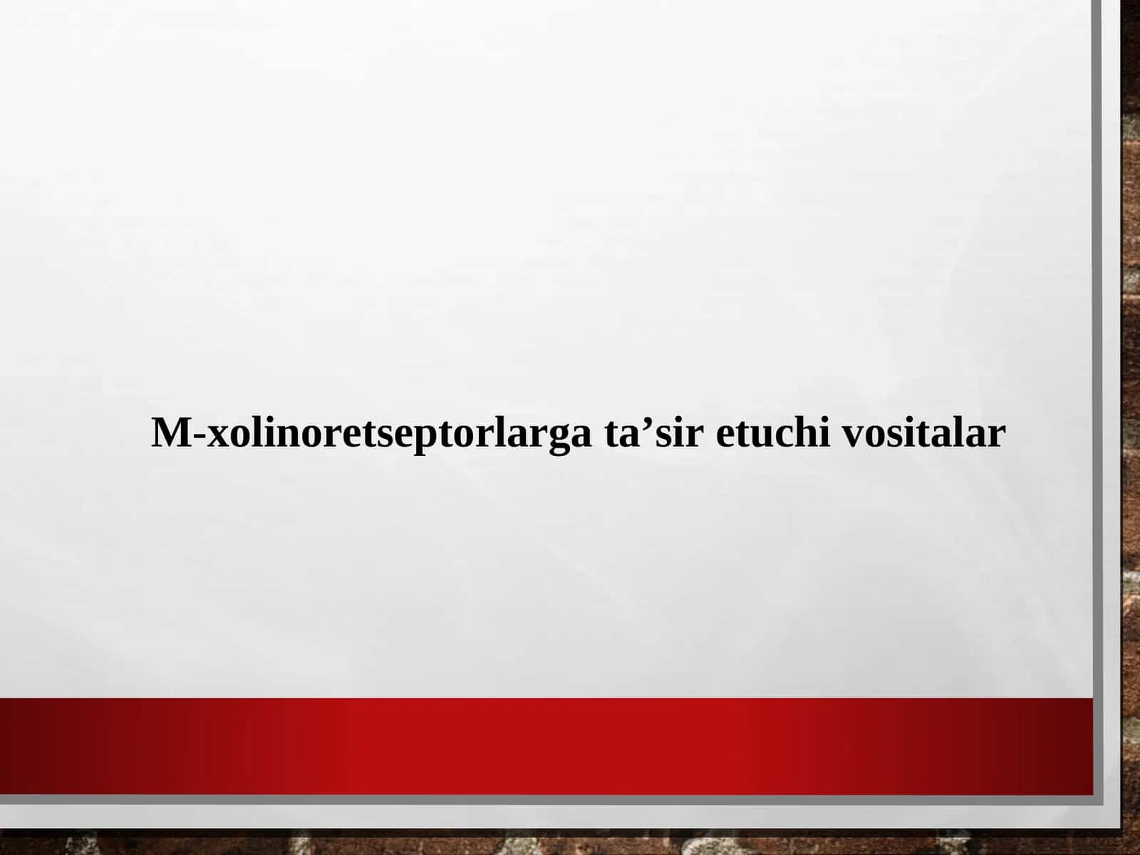 M-xolinoretseptorlarga ta’sir etuchi vositalar