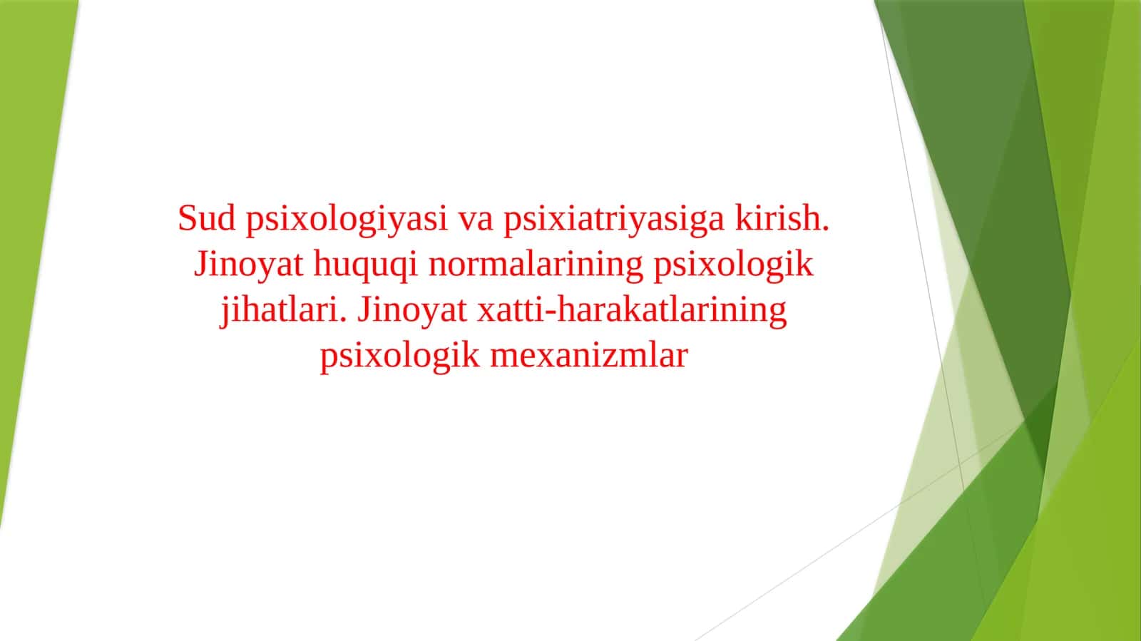 Sud psixologiyasi va psixiatriyasiga kirish. Jinoyat huquqi normalarining psixologik jihatlari. Jinoyat xatti-harakatlarining psixologik mexanizmlar