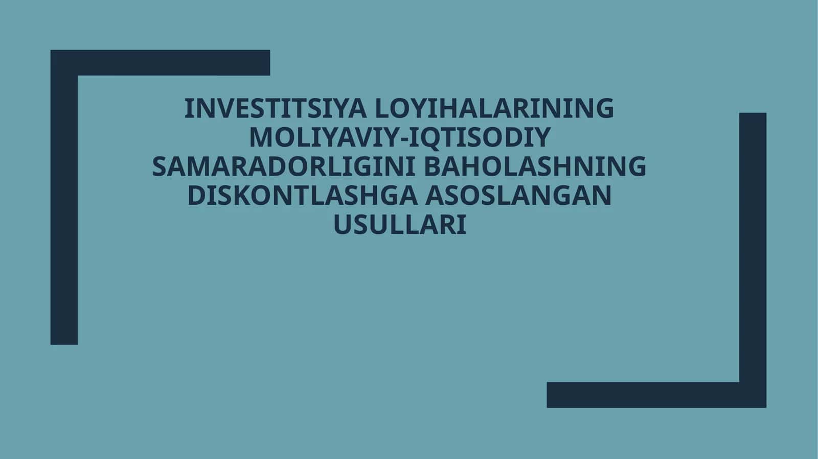 Investitsiya loyihalarining moliyaviy-iqtisodiy samaradorligini baholashning diskontlashga asoslangan usullari