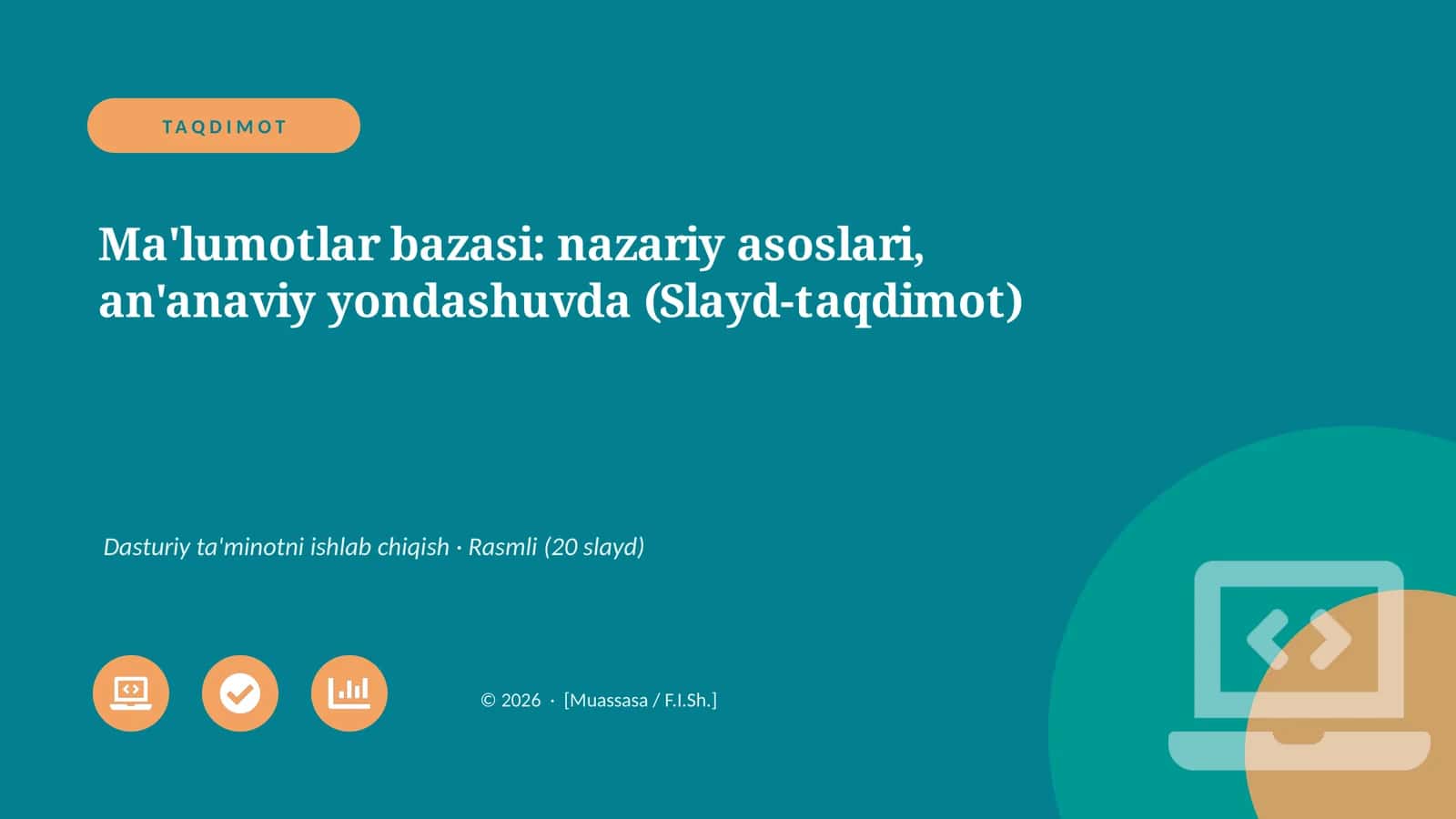 Ma'lumotlar bazasi: nazariy asoslari, an'anaviy yondashuvda (Slayd-taqdimot)