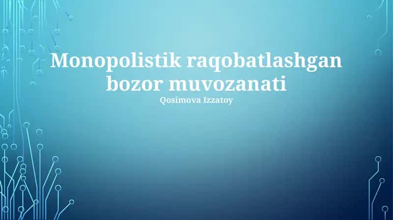 Monopolistik raqobatlashgan bozor muvozanati
