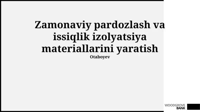 Zamonaviy pardozlash va issiqlik izolyatsiya materiallarini yaratish