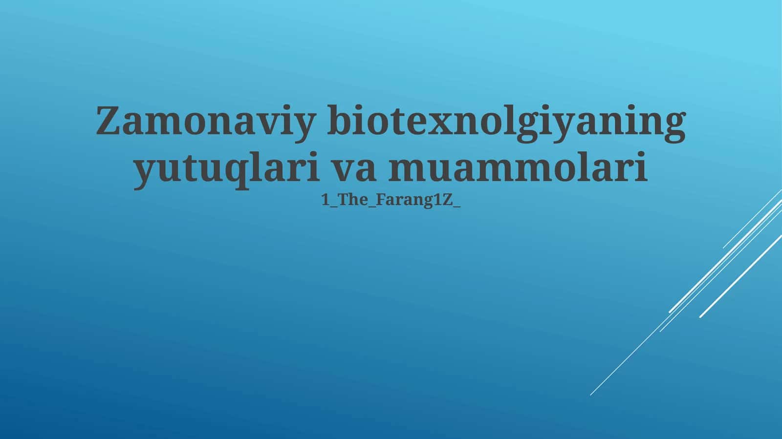 Zamonaviy biotexnolgiyaning yutuqlari va muammolari