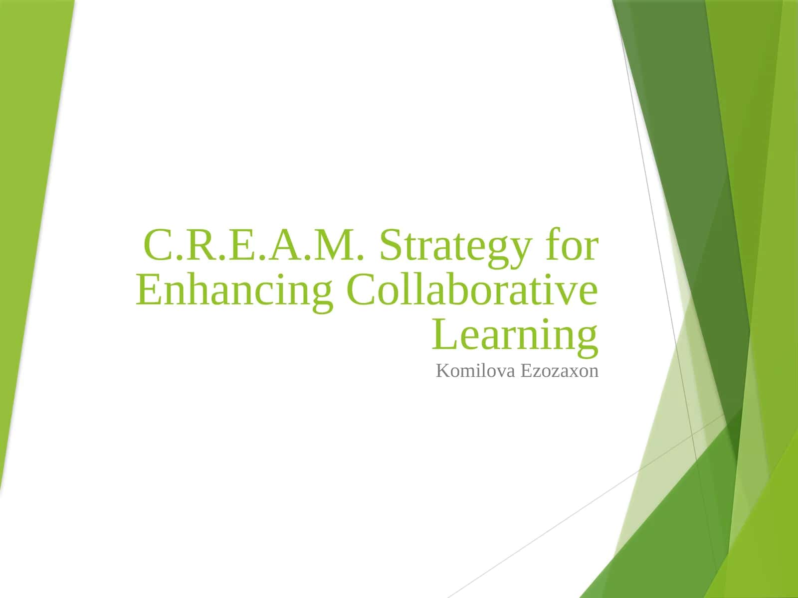 C.R.E.A.M. Strategy for Enhancing Collaborative Learning