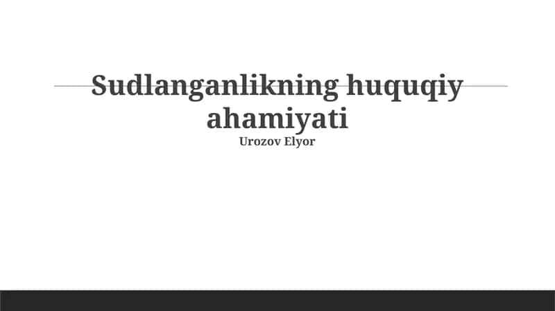 Sudlanganlikning huquqiy ahamiyati