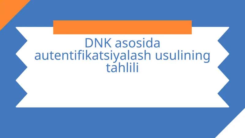 DNK asosida autentifikatsiyalash usuli