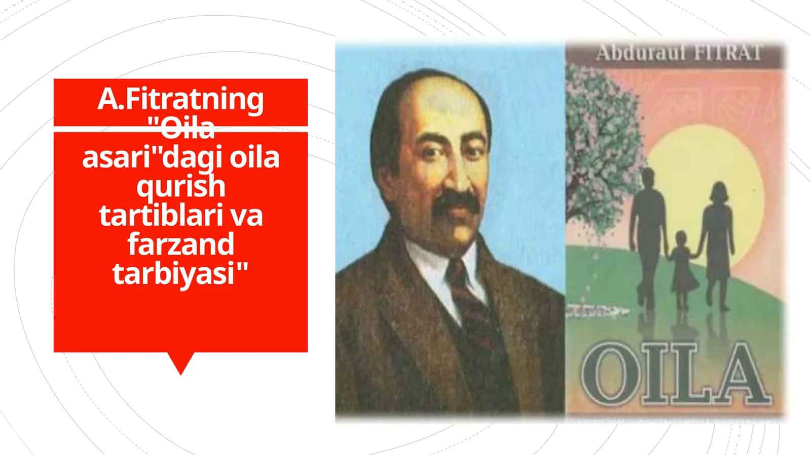 A.Fitratning "Oila asari"dagi oila qurish tartiblari va farzand tarbiyasi"