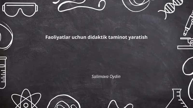 Faoliyatlar uchun didaktik taminot yaratish