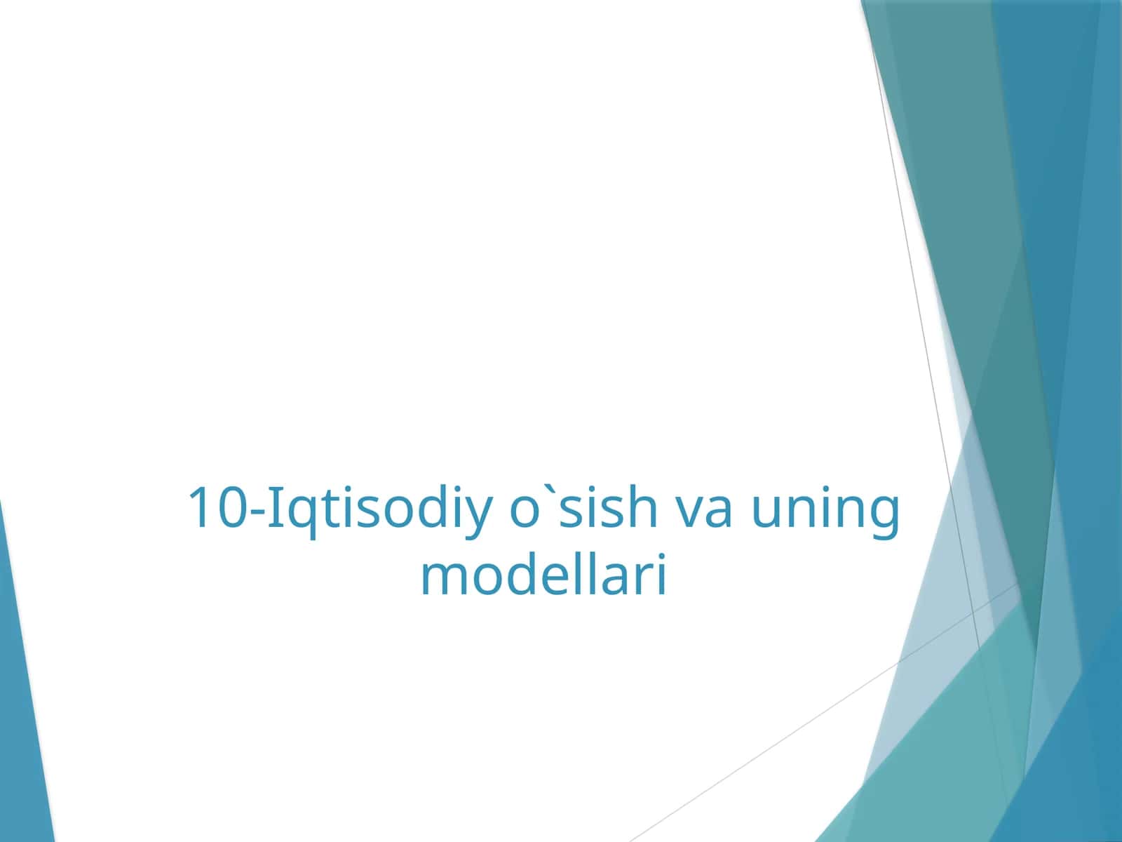 Iqtisodiy o`sish va uning modellari