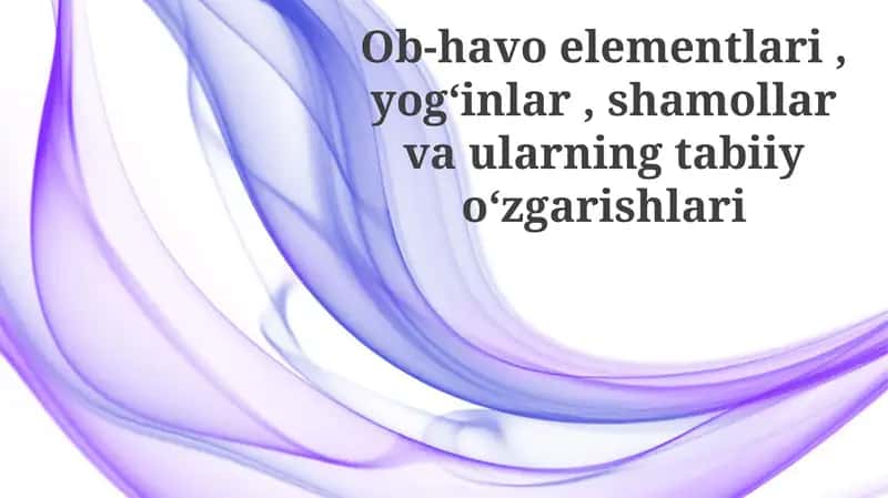 Ob-havo Elementlari va ularning Asosiy ko'rsatkichlari