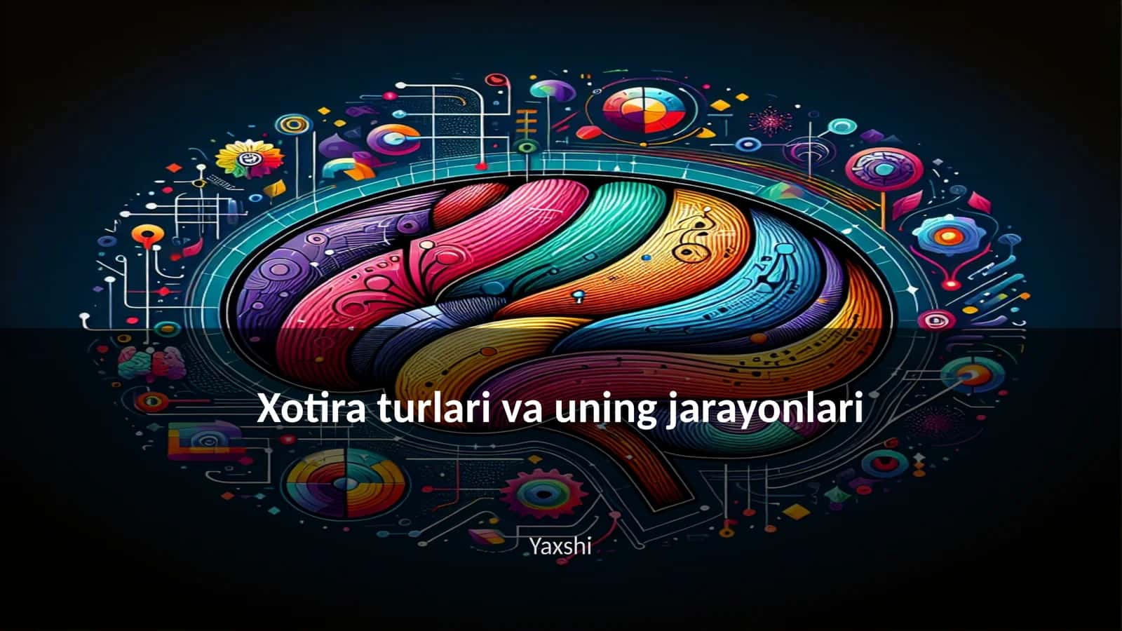 Xotira turlari va uning jarayonlari
