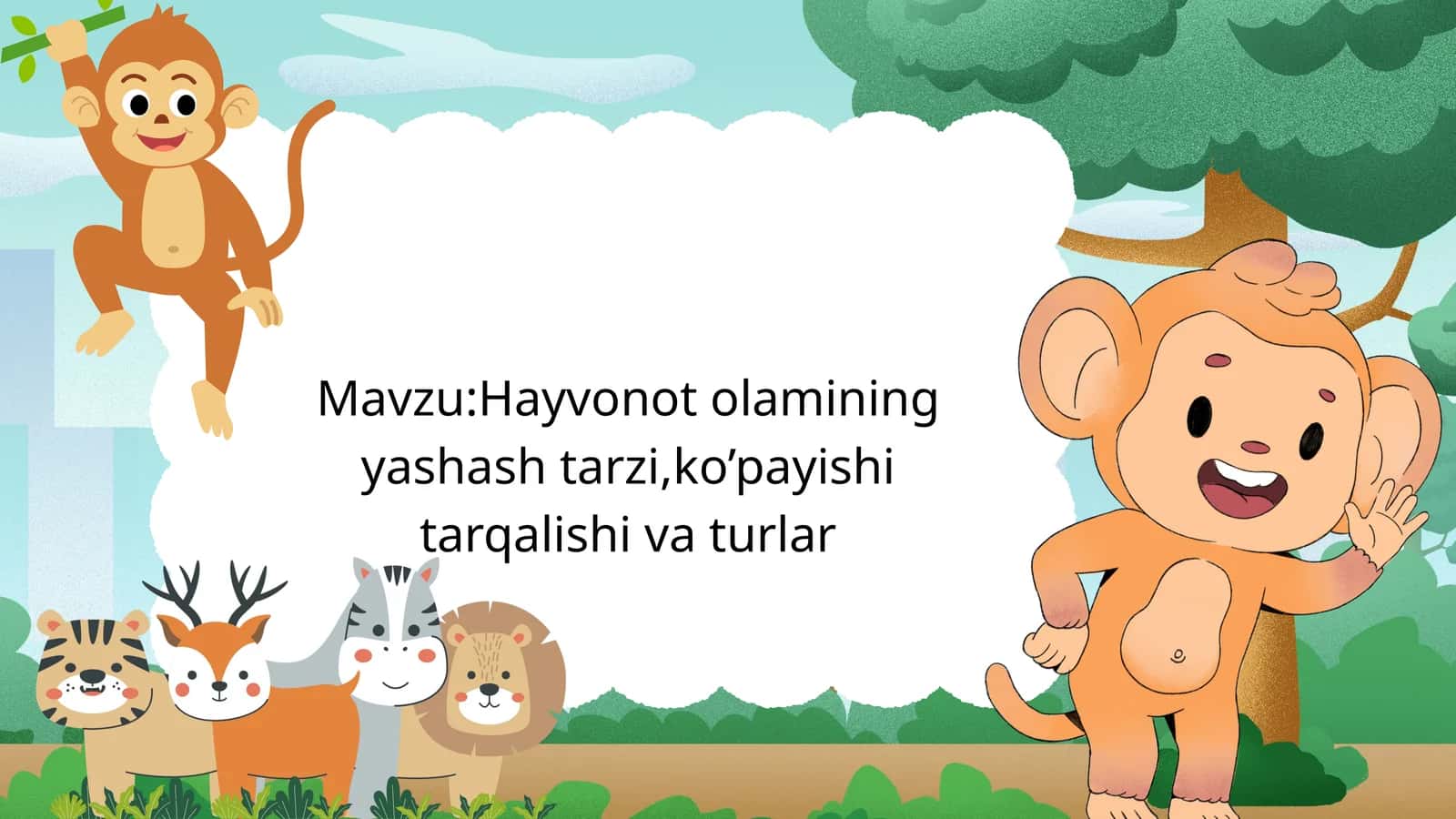 "Hayvonot olamining yashash tarzi,ko’payishi tarqalishi va turlar"