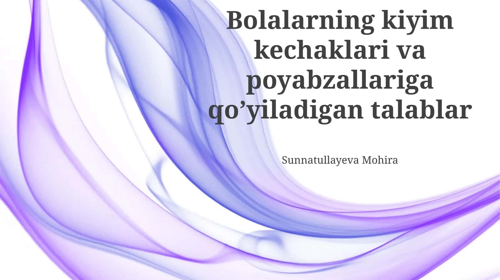 Bolalarning kiyim kechaklari va poyabzallariga qo’yiladigan talablar