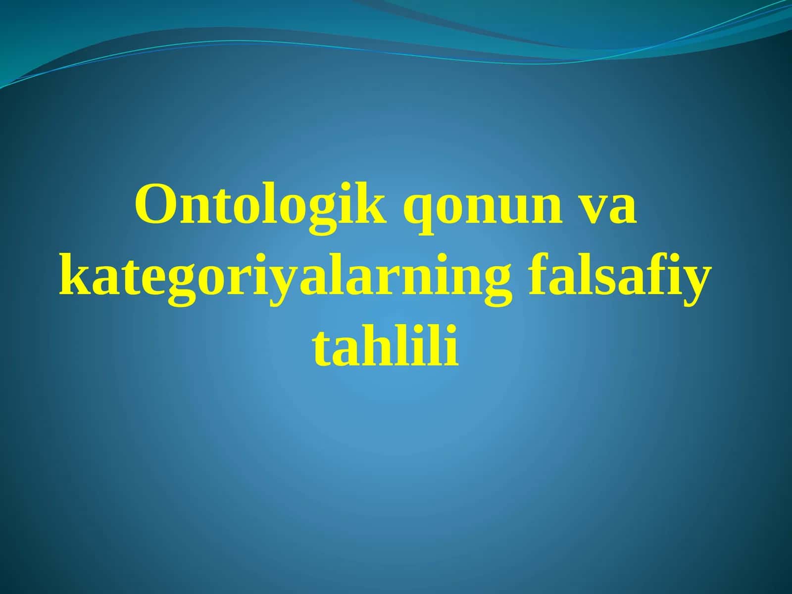 Ontologik qonun va kategoriyalarning falsafiy tahlili